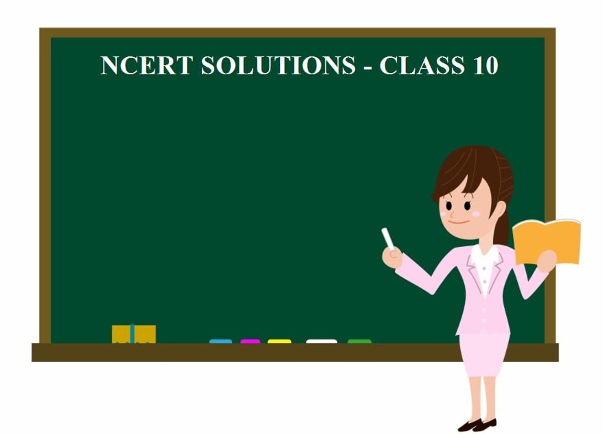 NCERT SOLUTIONS CLASS 10